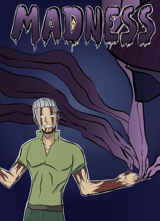 Madness - Chapter 0 - I missed It...