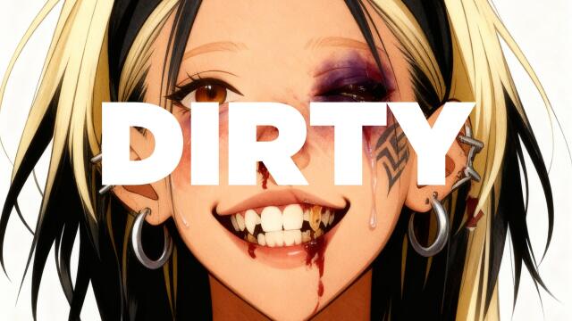 Dirty