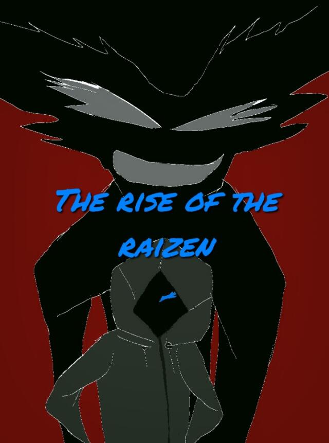 The rise of the raizen