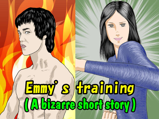 Emmy's training (A bizarre short story)