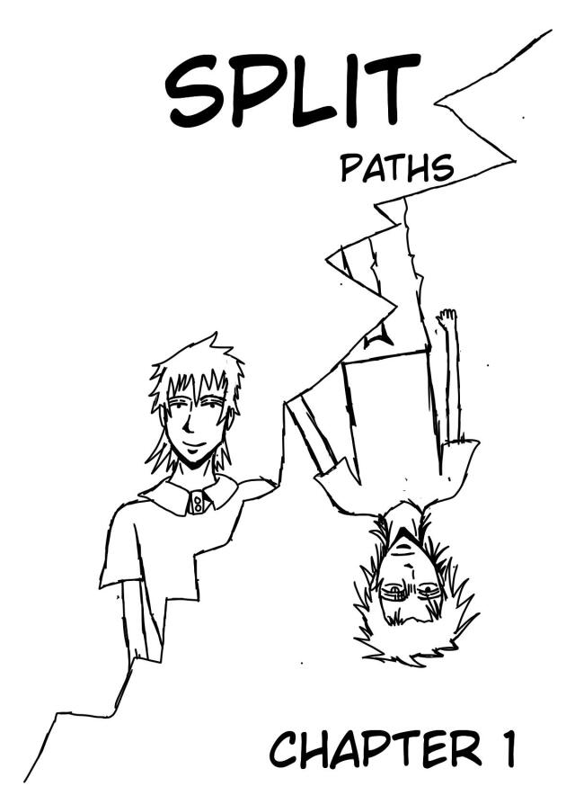 Split paths chapter 1
