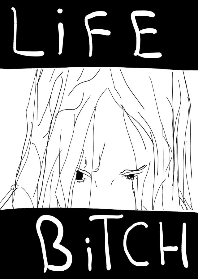 Life is a bitch