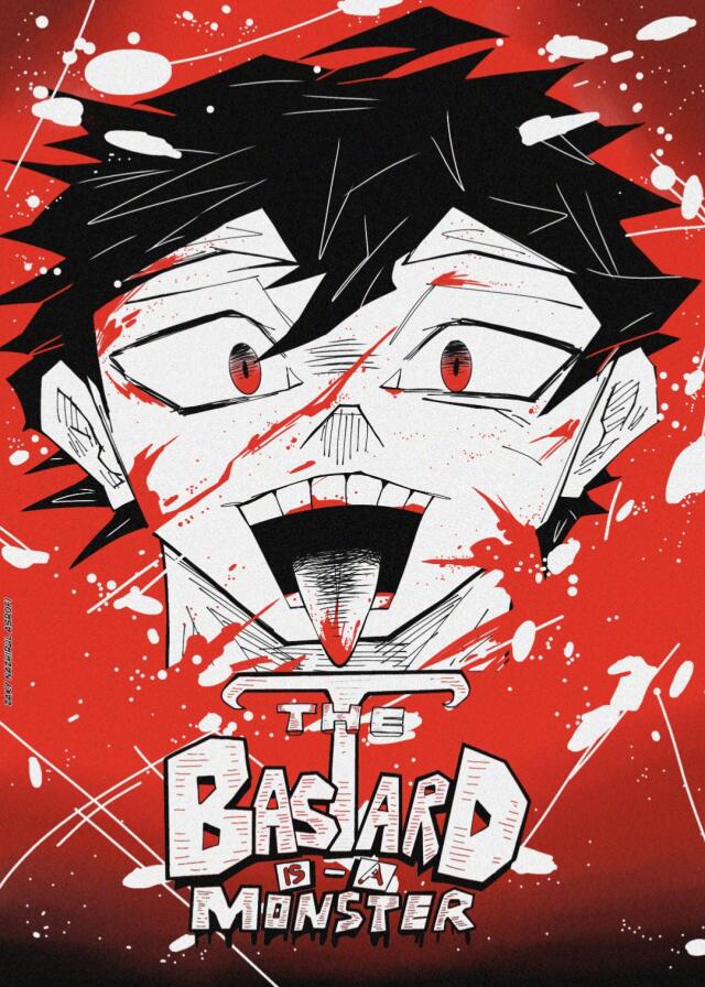 THE BASTARD IS A MONSTER