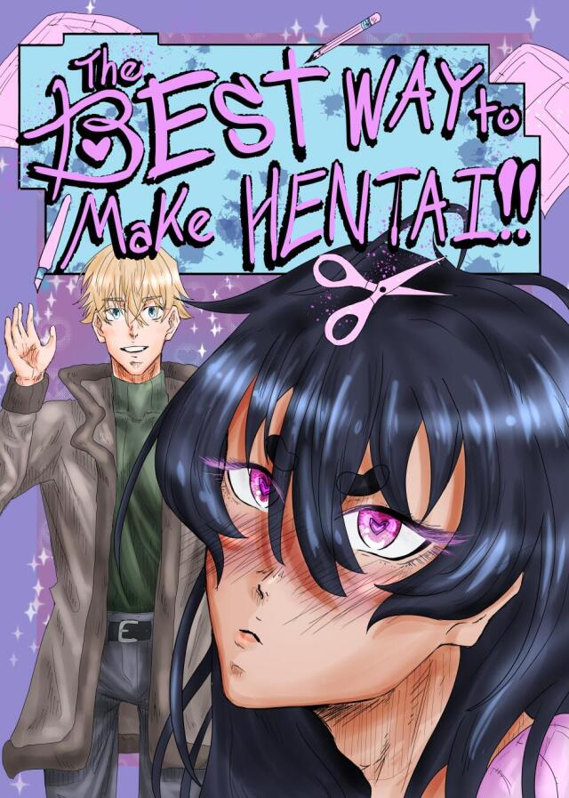 The Best Way to Make Hentai!!