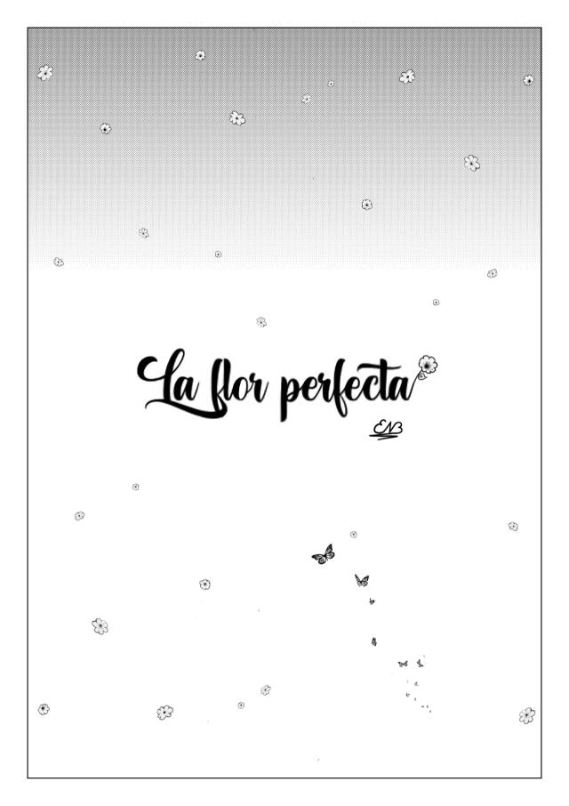 La flor perfecta