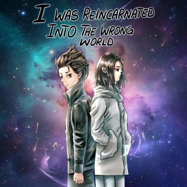I was Reincarnated into the wrong world