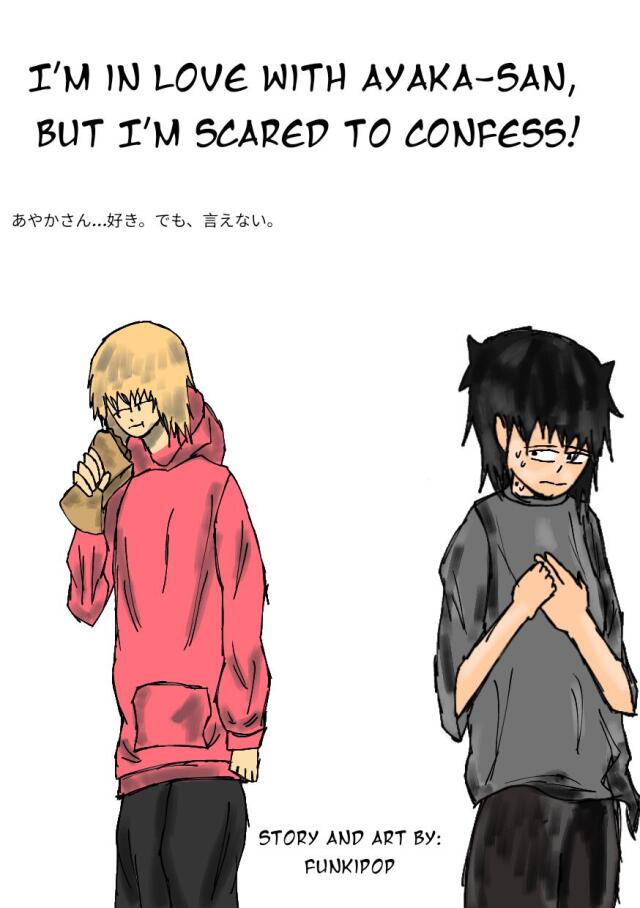 I'm in love with Ayaka-San, but im scared to confess!