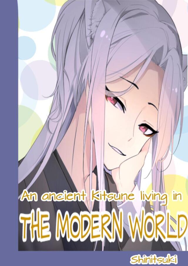 An ancient Kitsune living in the modern world chapter 1 and 2