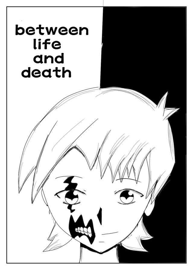between life and death