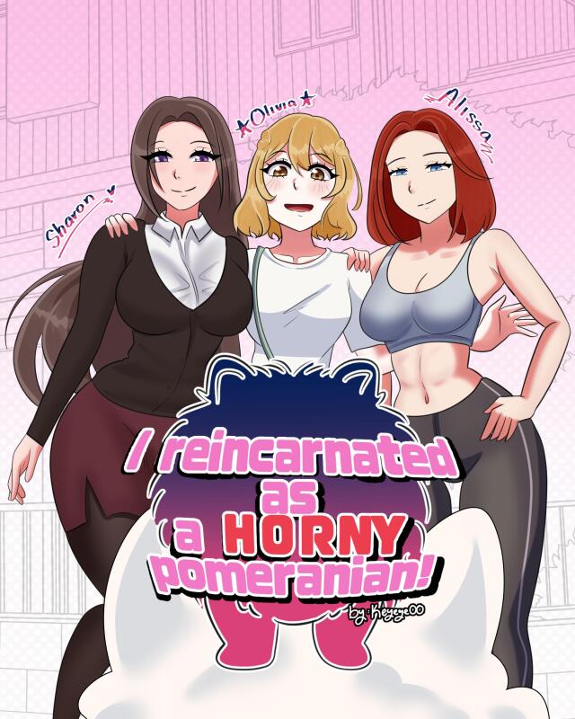 I reincarnated as a Horny pomeranian!
