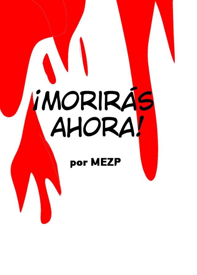 ¡Morirás Ahora!