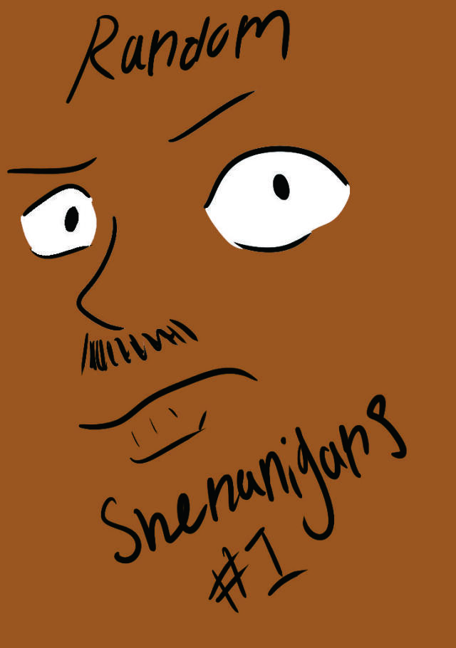Random shenanigas