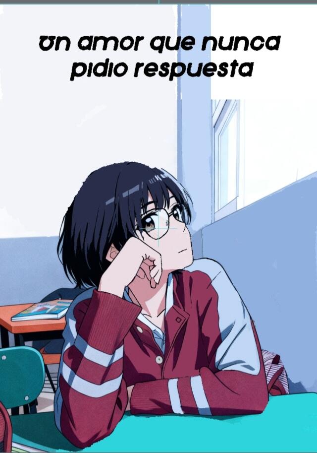 Un amor que nunca pidio respuesta