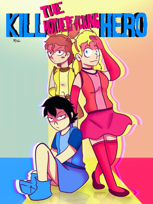 KILL THE MOTHERF#CKING HERO