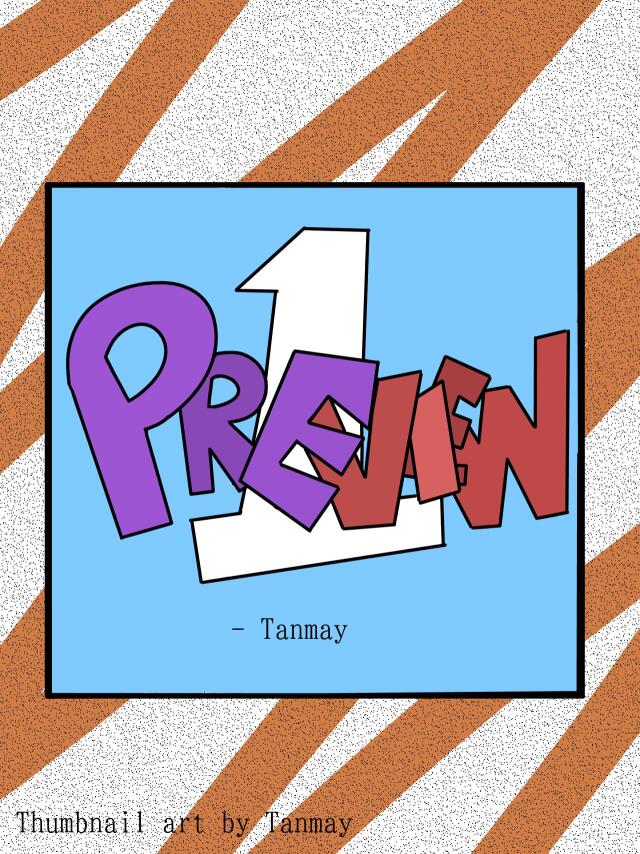 PREVIEW 1 - TANMAY