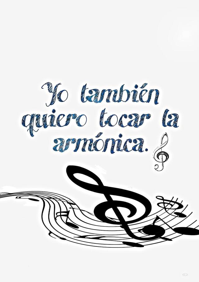 Yo también quiero tocar la armónica.