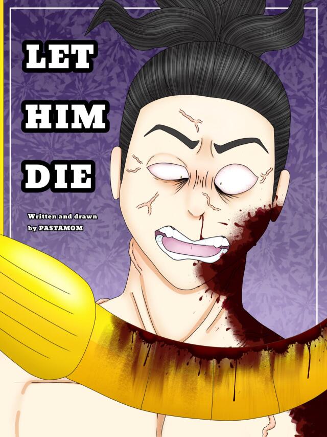 LET HIM DIE