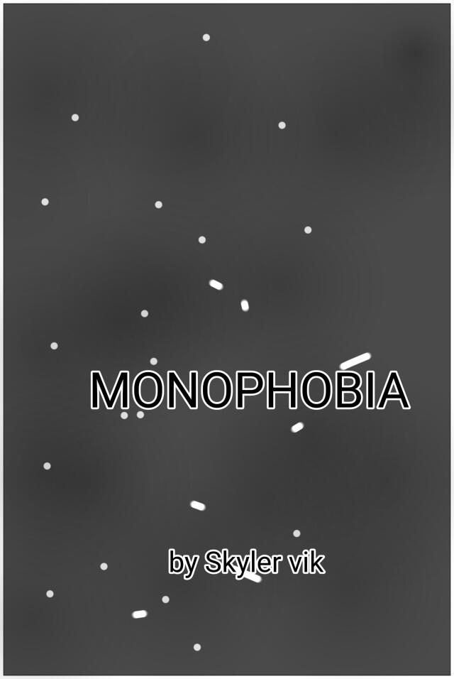 MONOPHOBIA
