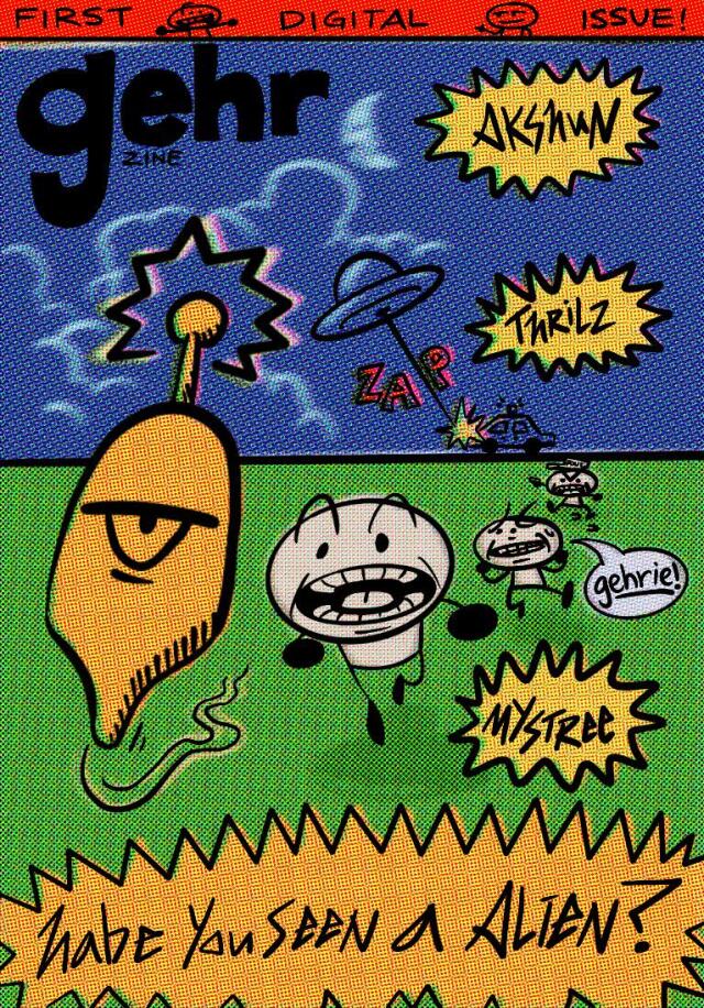 Gehr.Zine 01: Have You Seen An Alien?