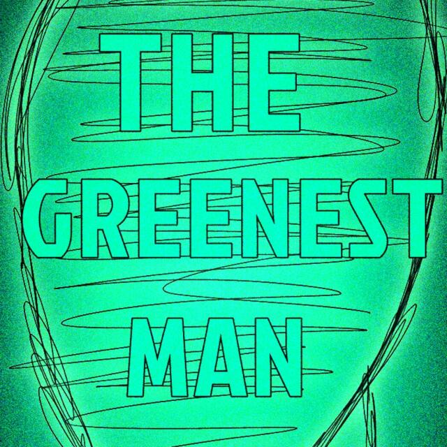 The Greenest Man