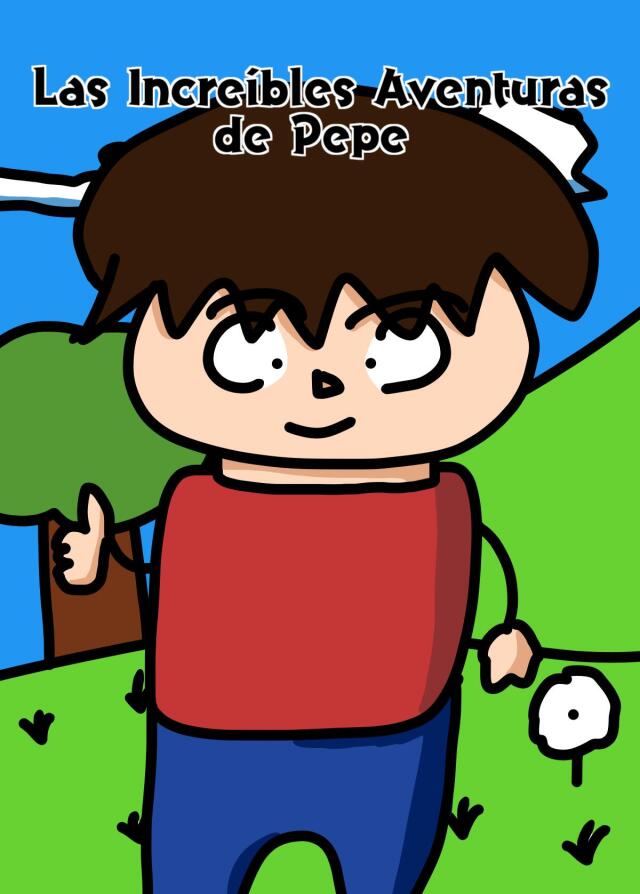 Las (Nuevas) Increíbles Aventuras de Pepe