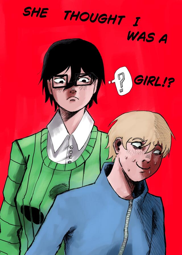 She thought I was A girl!?
