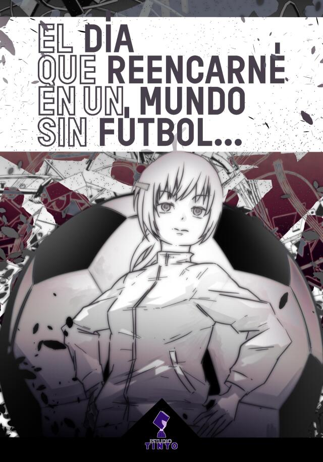 EL DÍA QUE REENCARNÉ EN UN MUNDO SIN FÚTBOL