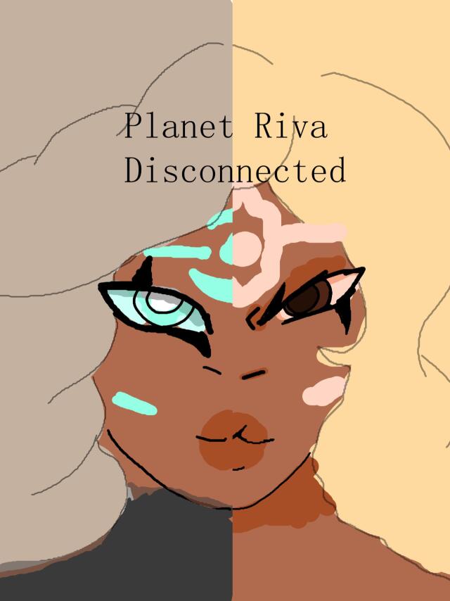 Planet Riva Disconnected.