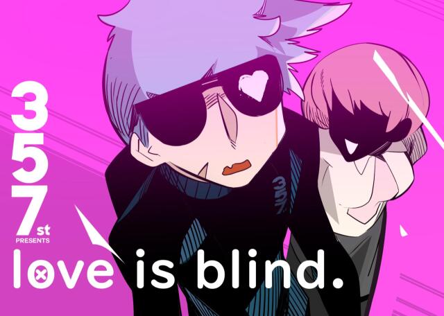 love is blind.