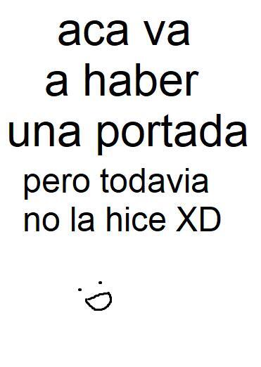 (sin titulo temporalmente) (lean el resumen D:)