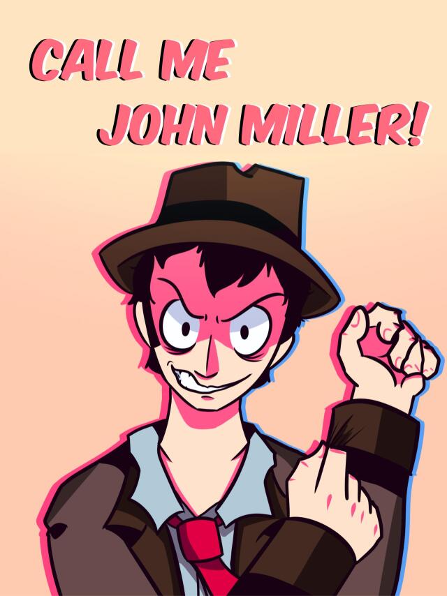 Call me John Miller!