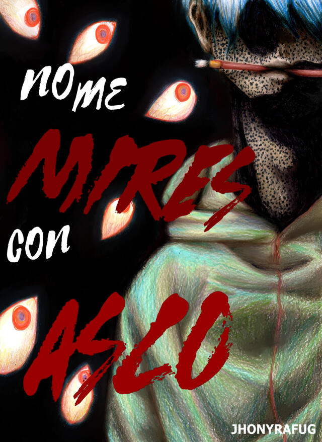 No me mires con asco