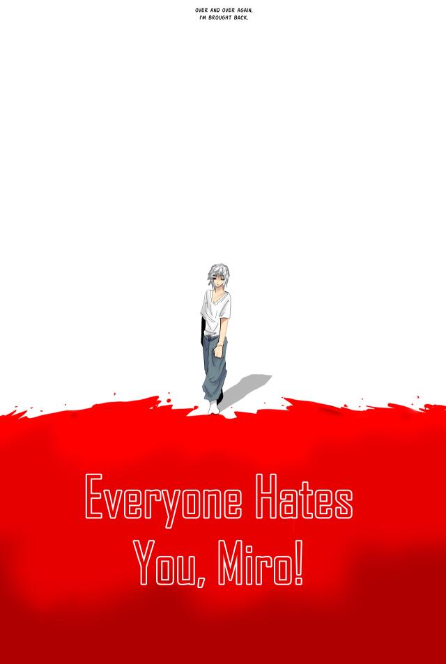 Everyone Hates You, Miro!