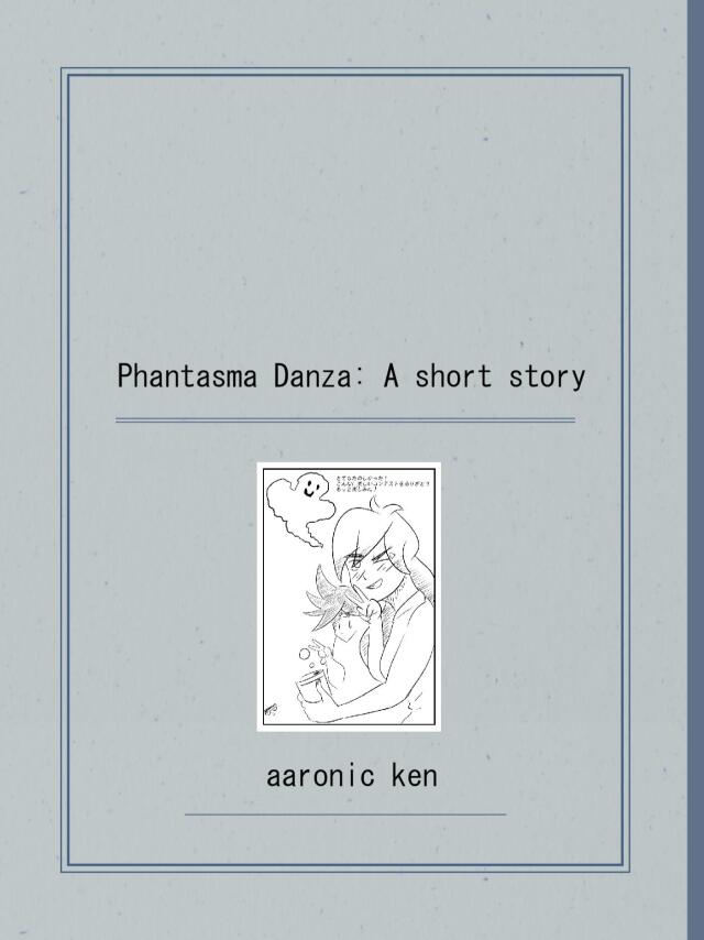 Phantasma Danza: A short story