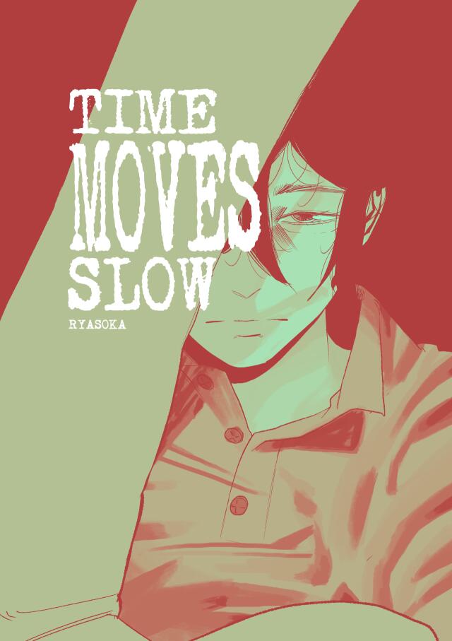 Time Moves Slow