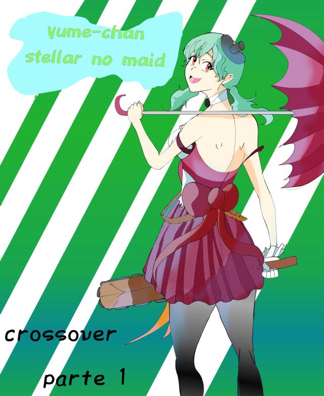 Yume-chan stellar no maid crossover parte 1
