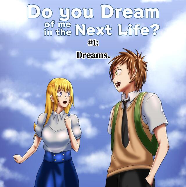 Do you Dream of Me in the Next Life?