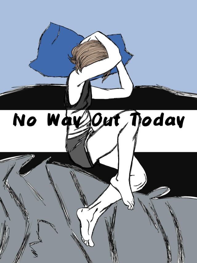 No Exit Today