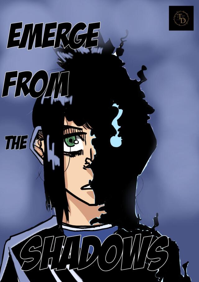 Emerge from the shadows 