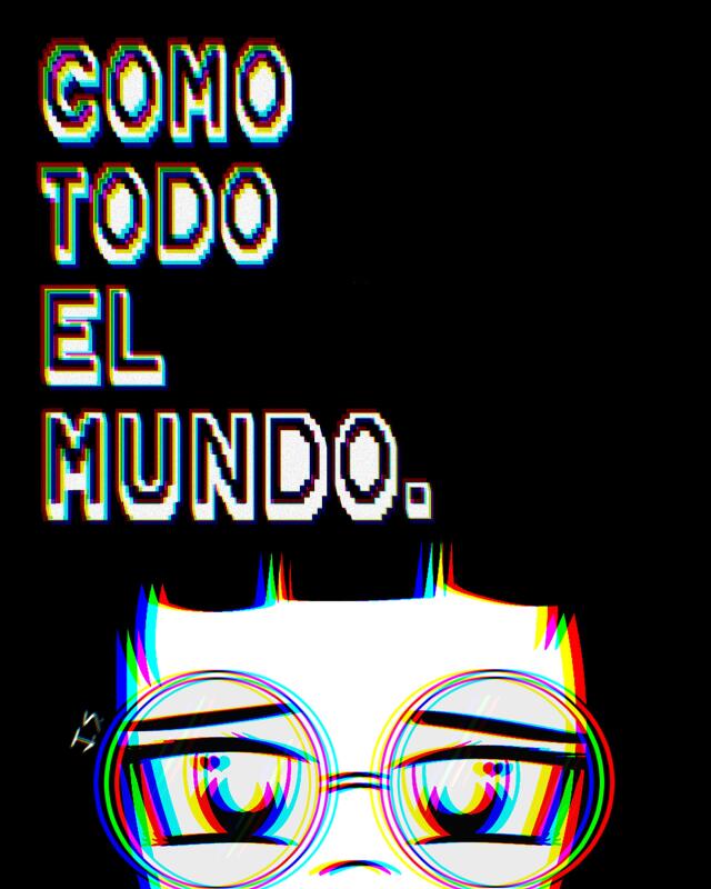 Como todo el mundo.