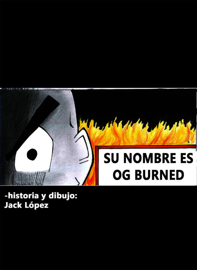 Su Nombre Es Og Burned (1 de 2)