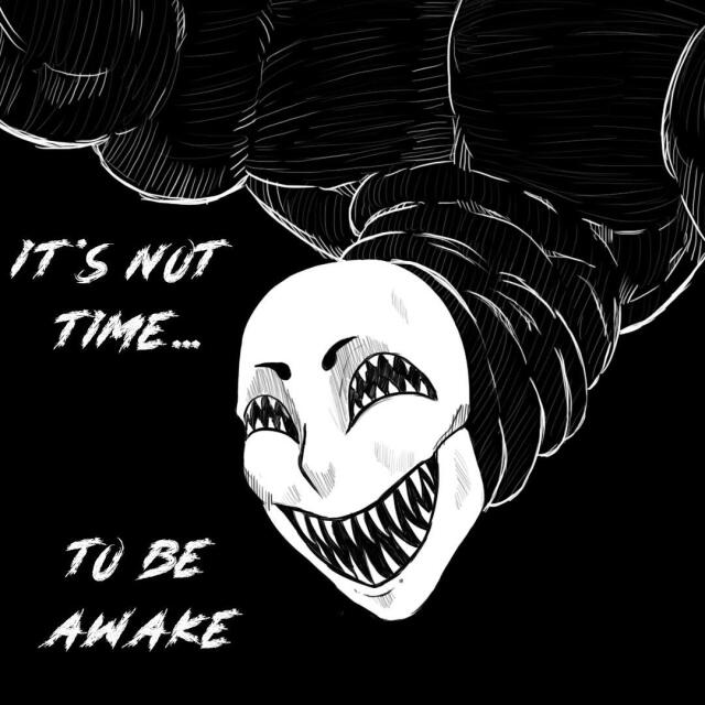 It´s  No time to be Awake