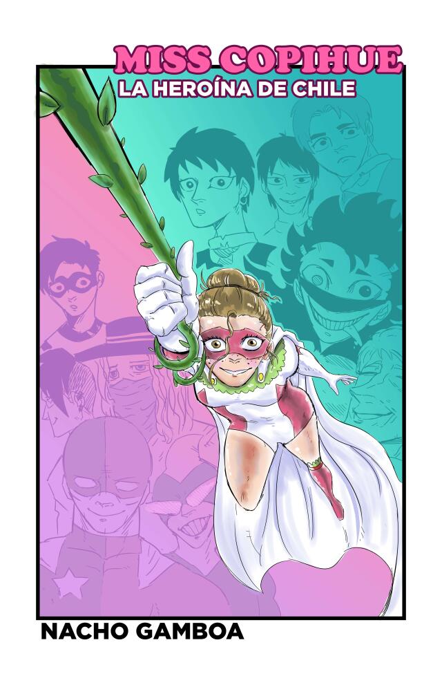 MISS COPIHUE : LA HEROÍNA DE CHILE