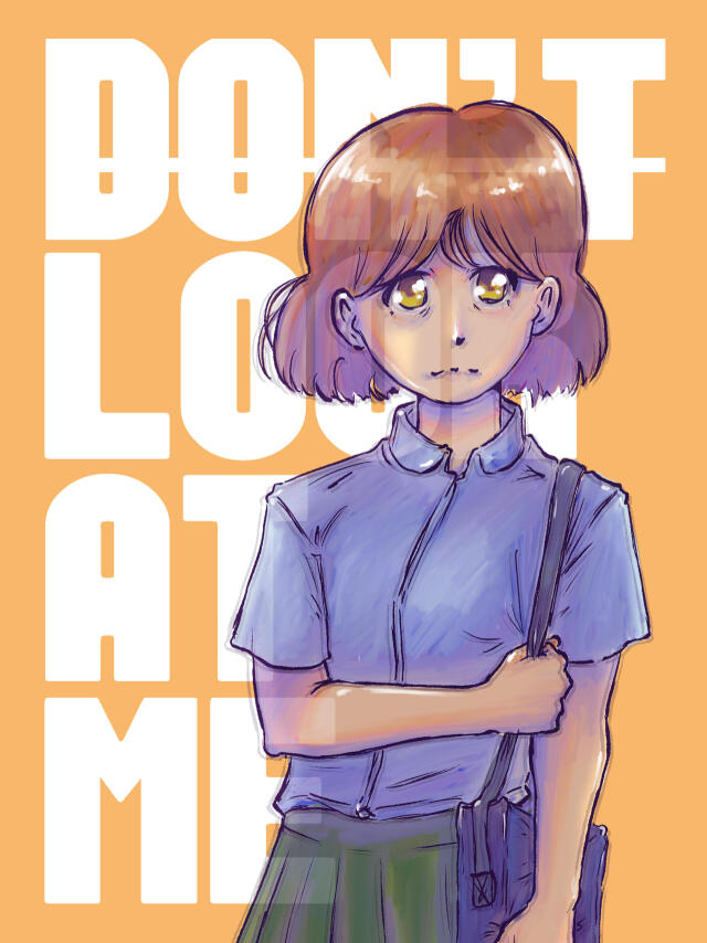 Don´t look at me