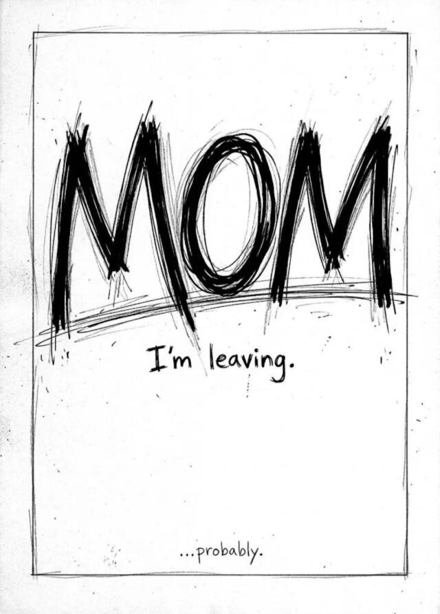 Mom - I am Leaving