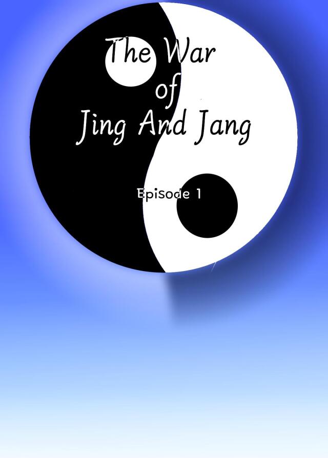 The war of Jing and Jang [E01S01]