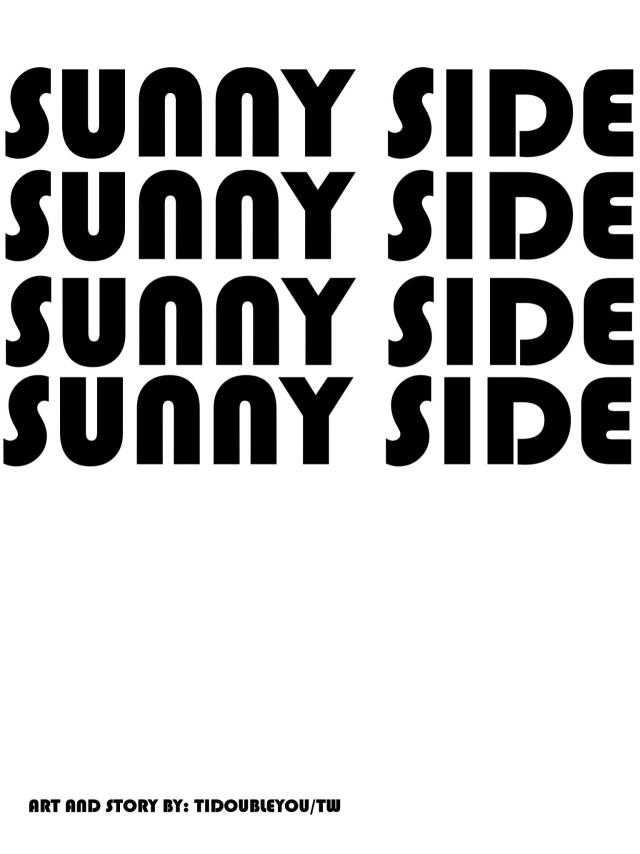 SUNNY SIDE