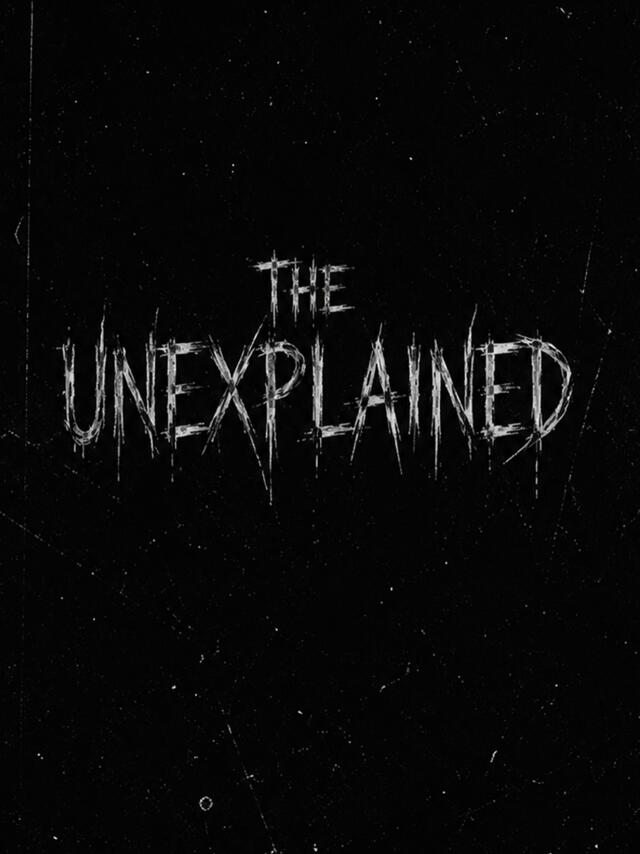 The Unexplained : Something Is Wrong