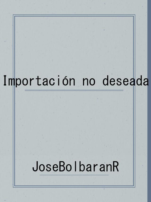 Importación no deseada