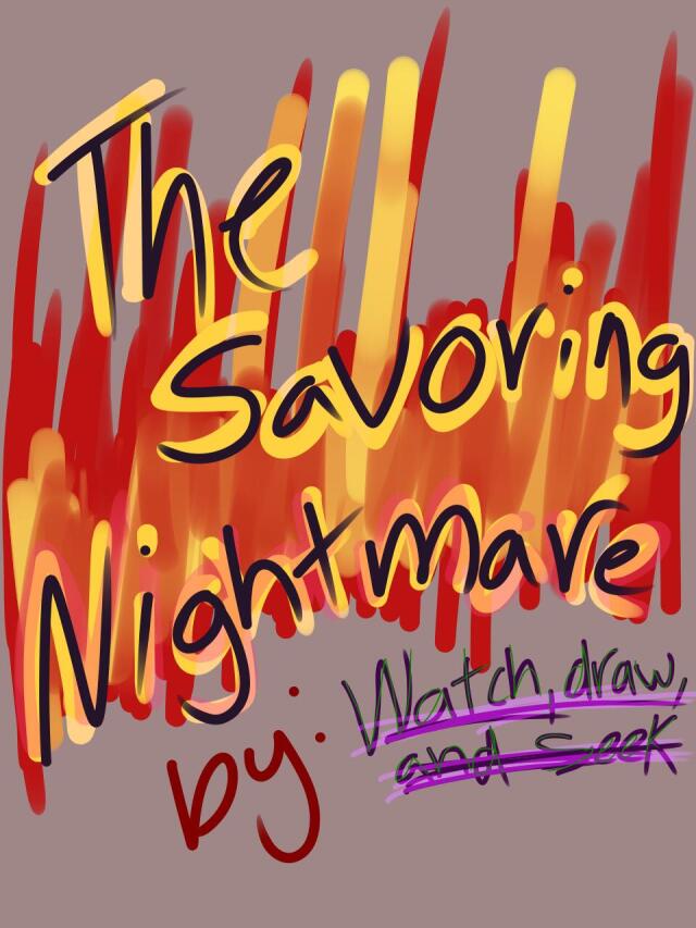 The savoring nightmare